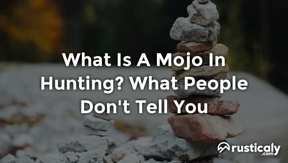 what is a mojo in hunting