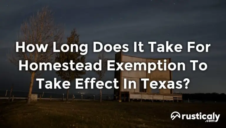 How Long Does It Take For Homestead Exemption To Take Effect In Texas?
