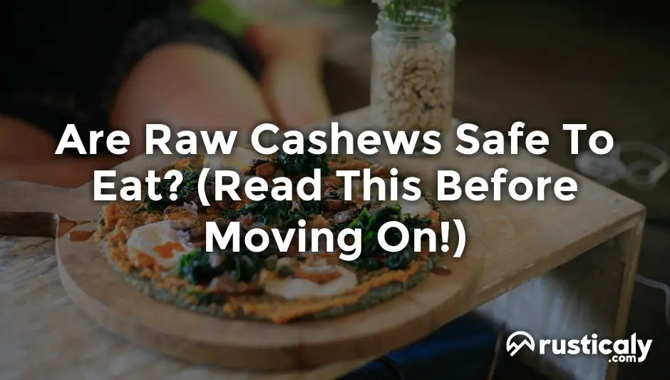 are raw cashews safe to eat