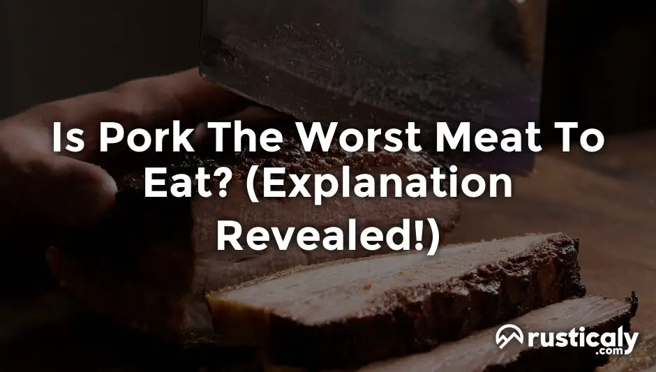 is pork the worst meat to eat